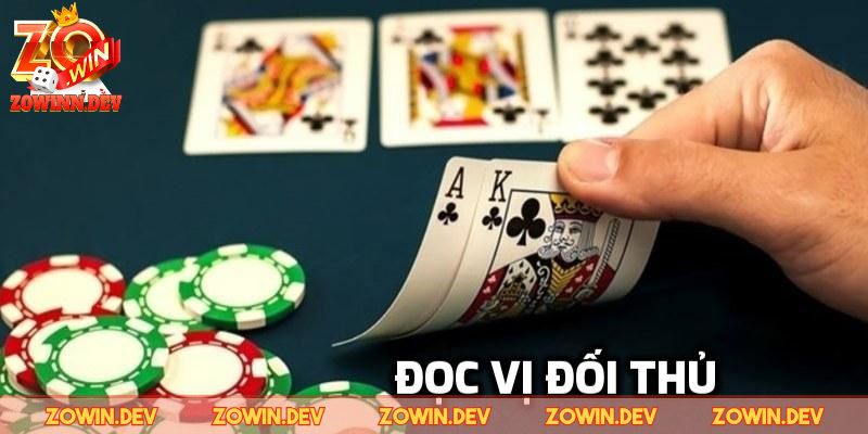 Đọc vị đối thủ nâng cao cơ hội thắng