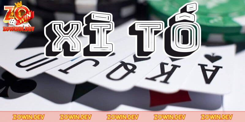 Xì Tố ZOWIN – tựa game Bài Trí Tuệ Đỉnh Cao Cho Mọi Người 1 Một số thông tin về xì tố